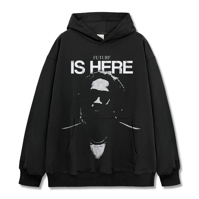 FUTURE IS HERE HOODIE